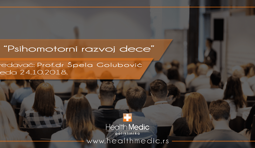 Psihomotorni razvoj dece – Predavač Prof.dr Špela Golubović